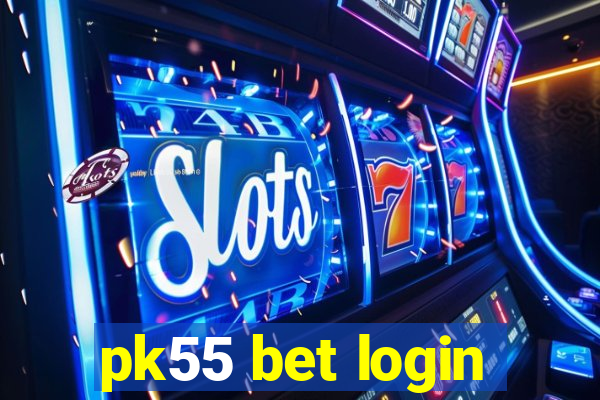 pk55 bet login