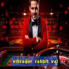 vibrador rabbit vai e vem