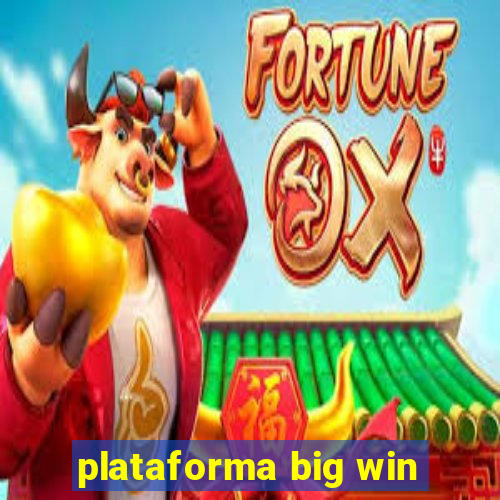 plataforma big win