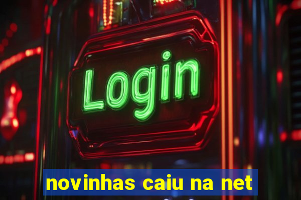 novinhas caiu na net