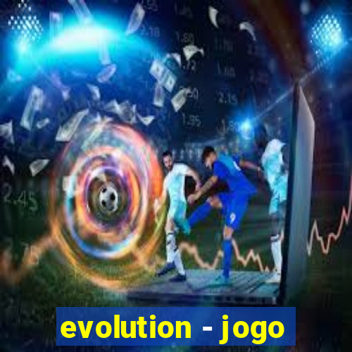 evolution - jogo