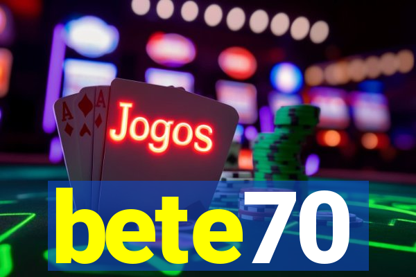 bete70