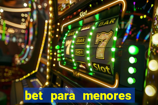 bet para menores de 18