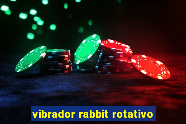 vibrador rabbit rotativo