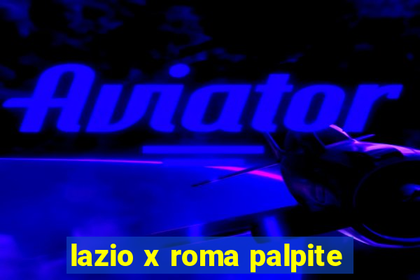 lazio x roma palpite