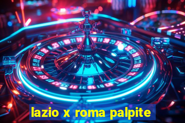 lazio x roma palpite