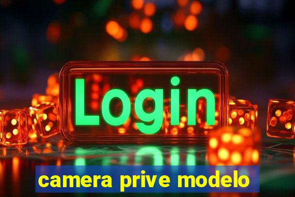 camera prive modelo