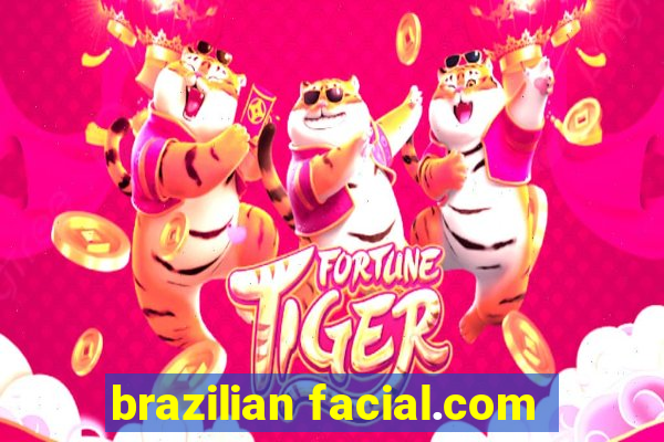 brazilian facial.com