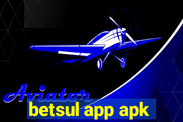 betsul app apk