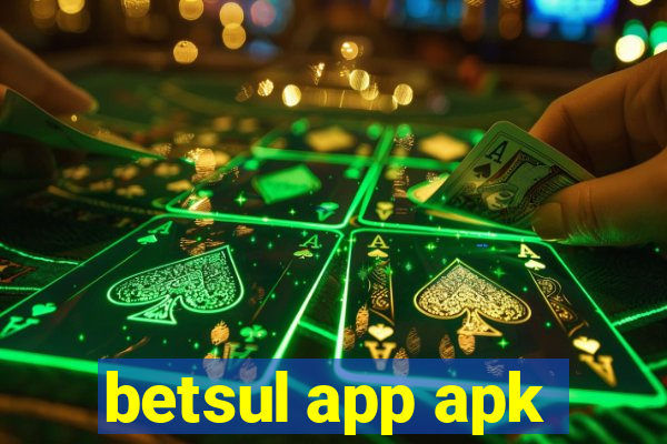 betsul app apk