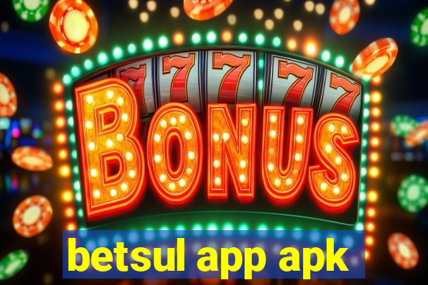 betsul app apk