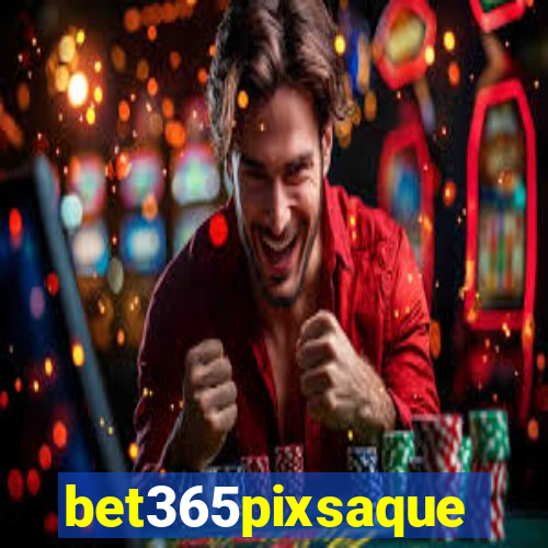 bet365pixsaque