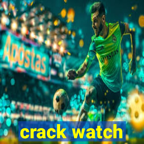 crack watch