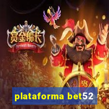 plataforma bet52