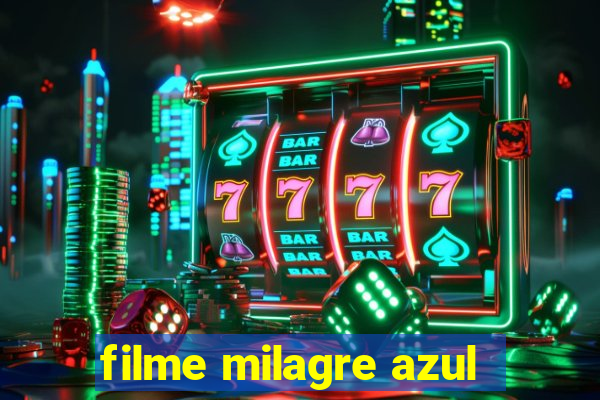 filme milagre azul