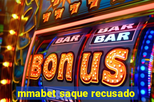 mmabet saque recusado