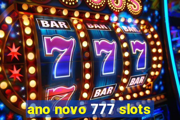 ano novo 777 slots