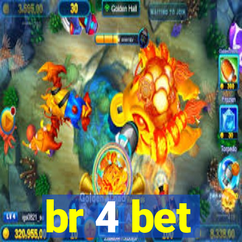 br 4 bet