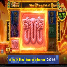 dls kits barcelona 2016