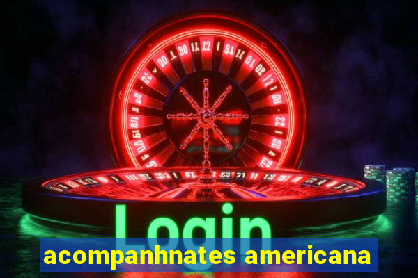 acompanhnates americana