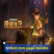 120bet.com paga mesmo