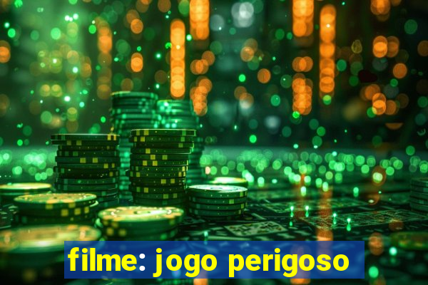 filme: jogo perigoso