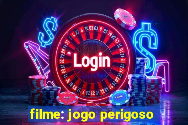 filme: jogo perigoso