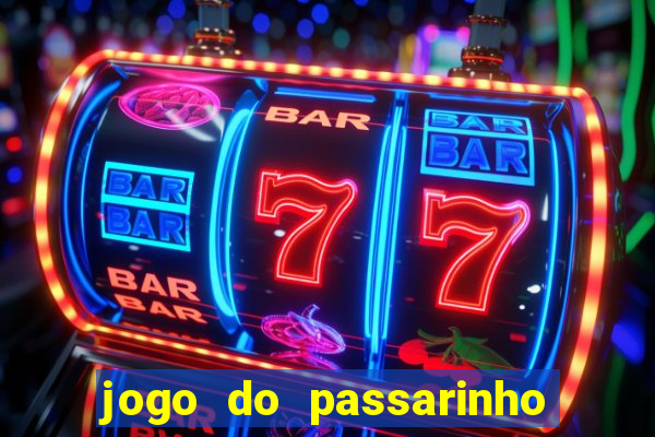 jogo do passarinho para ganhar dinheiro