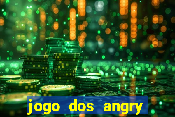 jogo dos angry birds rio