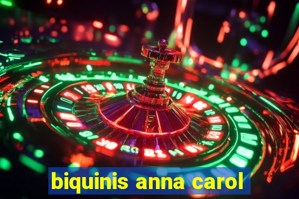 biquinis anna carol