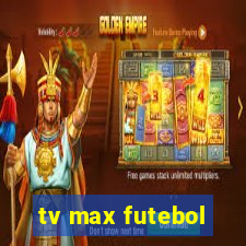 tv max futebol