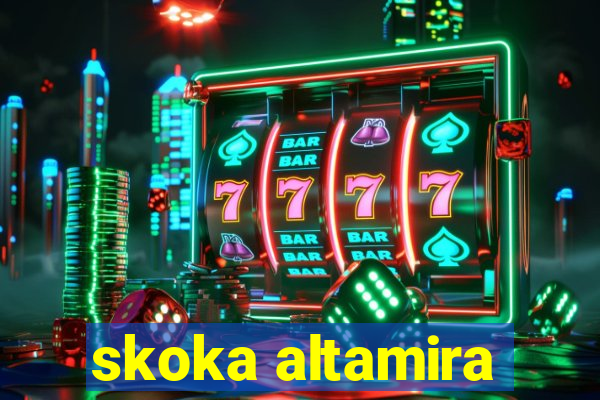 skoka altamira