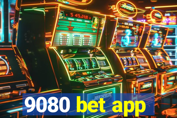 9080 bet app