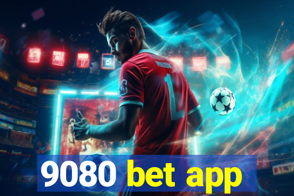 9080 bet app