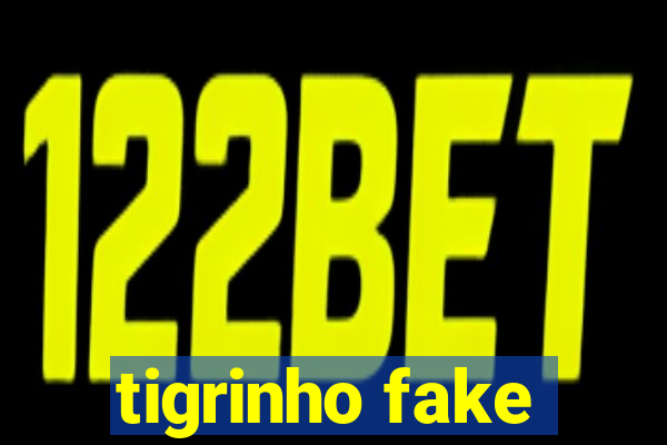 tigrinho fake