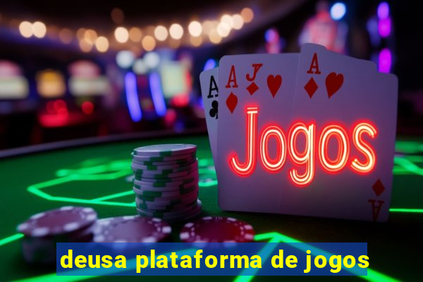 deusa plataforma de jogos