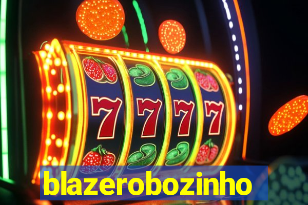 blazerobozinho