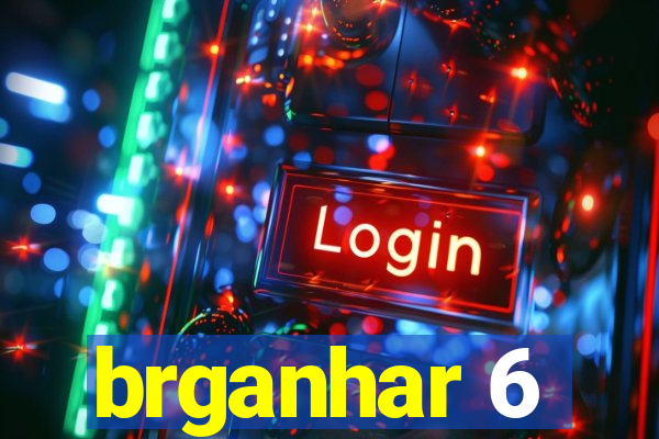 brganhar 6