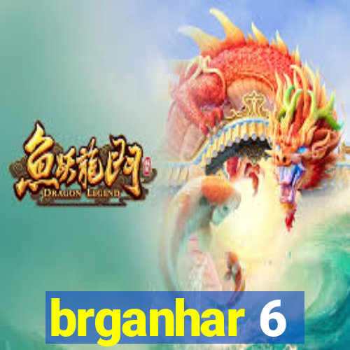 brganhar 6