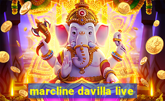 marcline davilla live