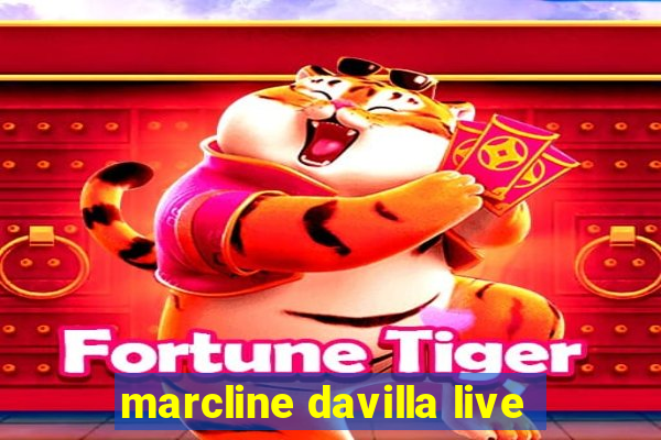 marcline davilla live