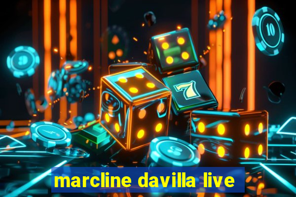 marcline davilla live