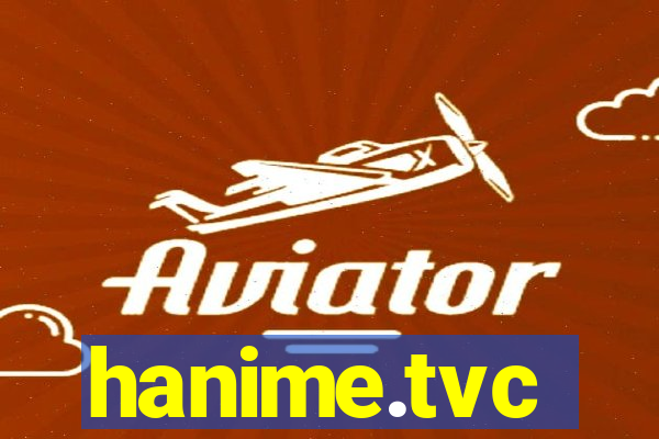 hanime.tvc