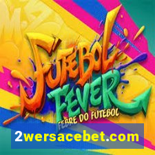 2wersacebet.com