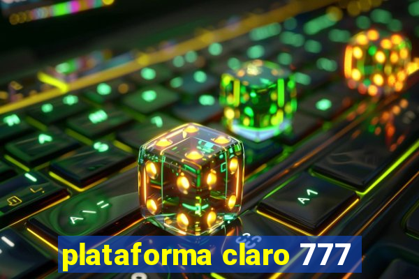 plataforma claro 777