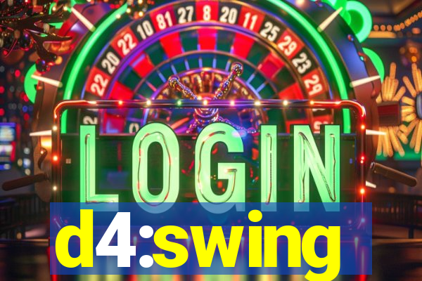 d4:swing