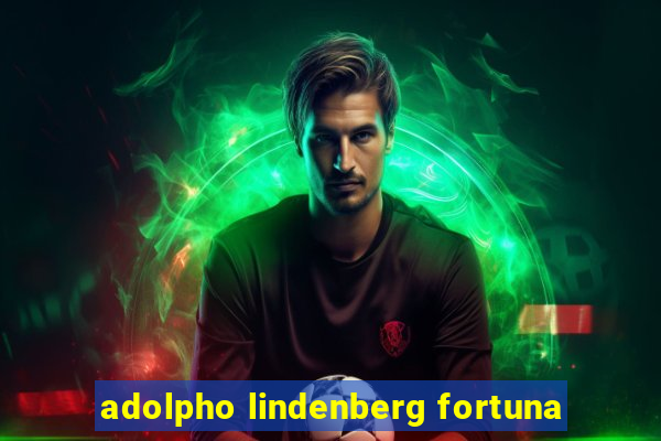 adolpho lindenberg fortuna