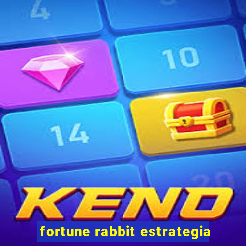 fortune rabbit estrategia