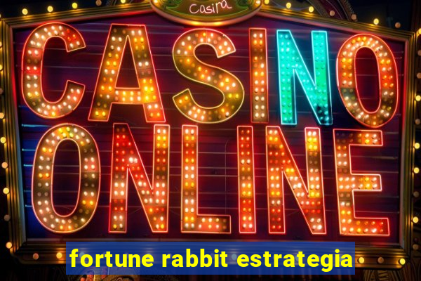 fortune rabbit estrategia