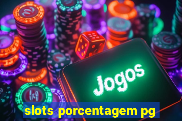 slots porcentagem pg